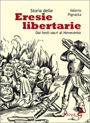 Valerio Pignatta,  Eresie libertarie – Dai testi sacri al…
