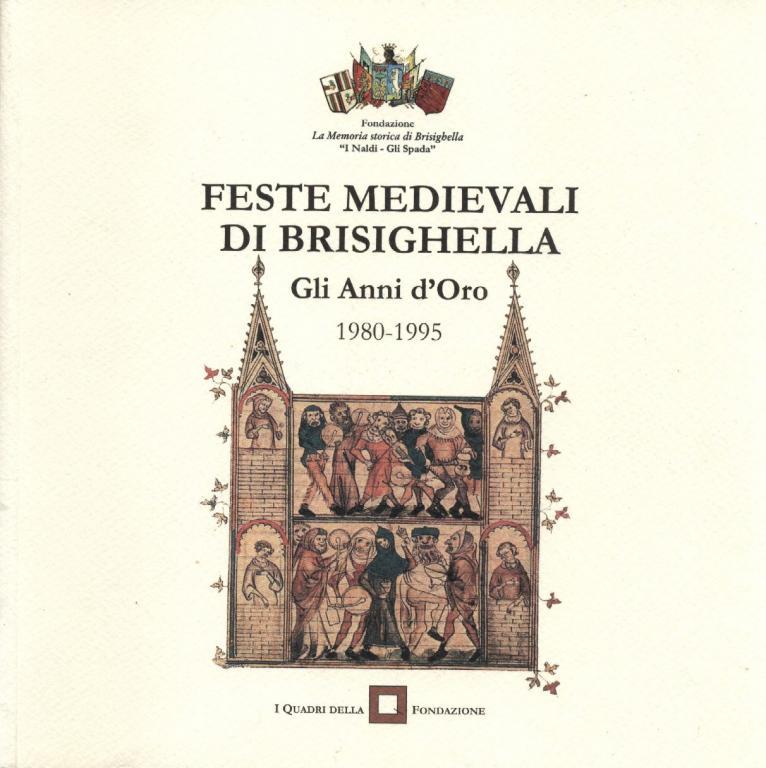 Feste Medievali di Brisighella - Gli Anni d'Oro 1980-1995 …