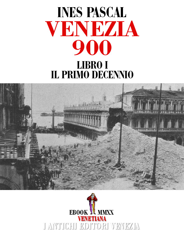 I Antichi Editori Venezia - Ines Pascal - Venezia Novecento - Libro 01