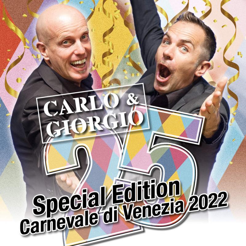 Carlo&Giorgio 25 Special Edition Carnevale 2022.