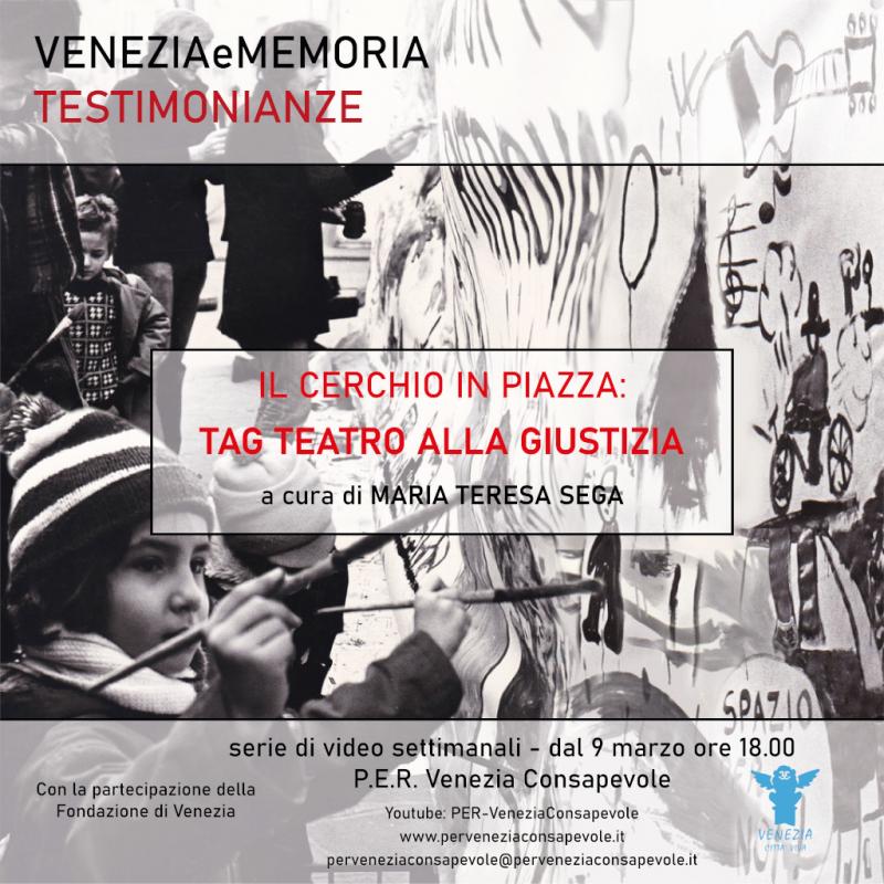 VENEZIAeMEMORIA TESTIMONIANZE 15 - Maria Teresa Sega - Il Cerchio in Piazza - TAG Teatro alla Giustizia.